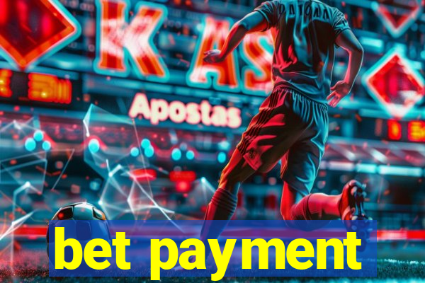 bet payment