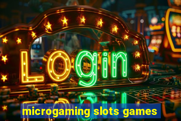 microgaming slots games