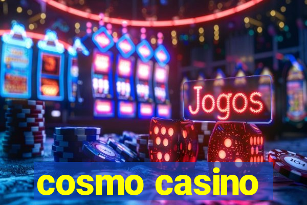 cosmo casino