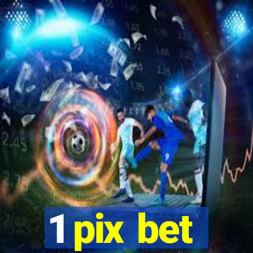 1 pix bet