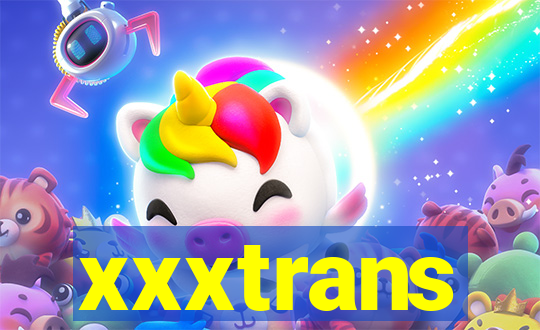 xxxtrans