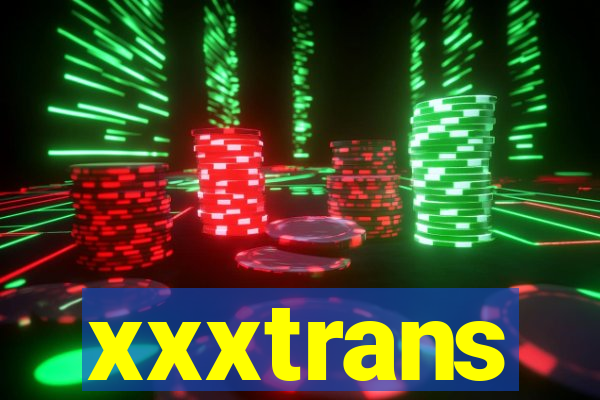 xxxtrans