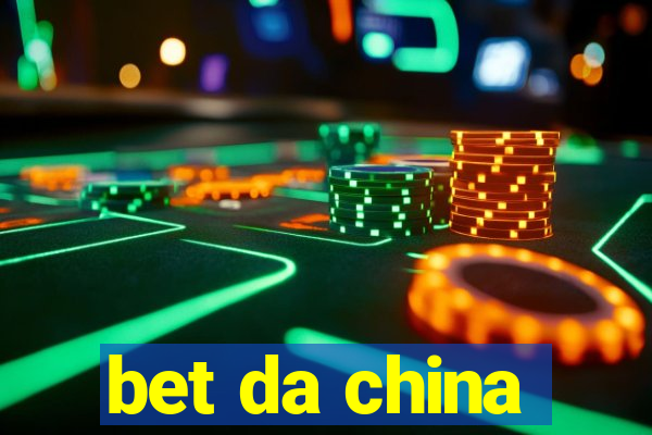 bet da china