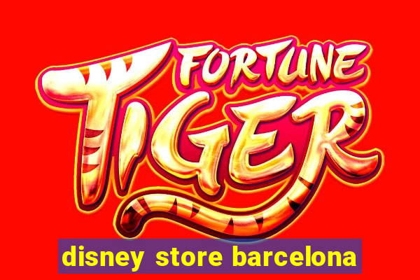 disney store barcelona