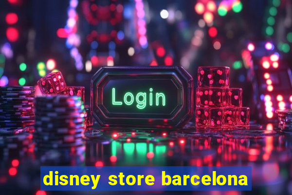 disney store barcelona