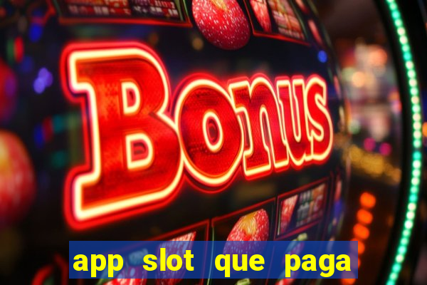 app slot que paga de verdade