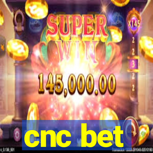 cnc bet