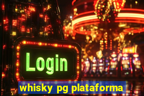 whisky pg plataforma