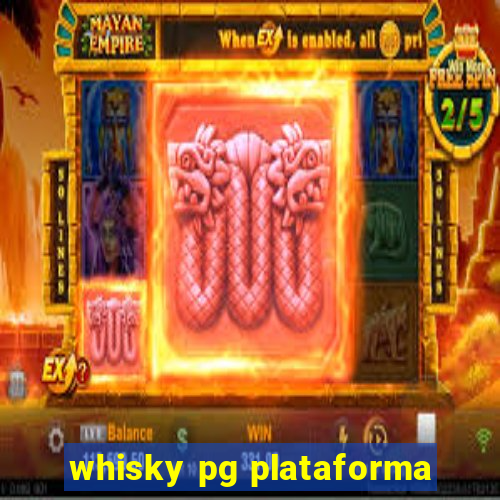 whisky pg plataforma