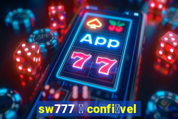 sw777 茅 confi谩vel