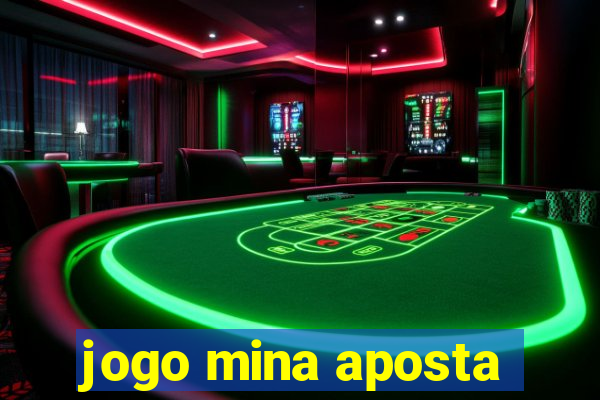 jogo mina aposta