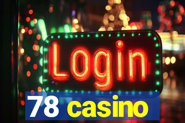 78 casino