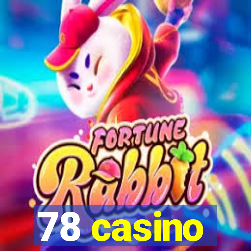 78 casino