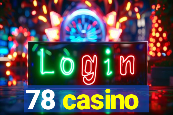 78 casino