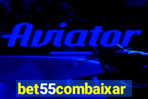 bet55combaixar