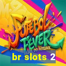 br slots 2