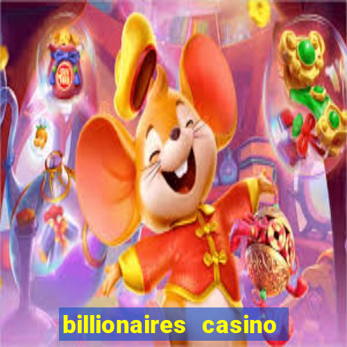 billionaires casino free chips