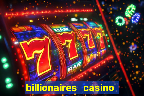 billionaires casino free chips