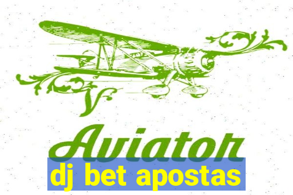 dj bet apostas