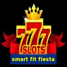 smart fit fiesta