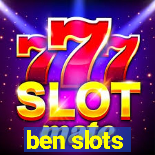 ben slots