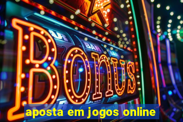 aposta em jogos online