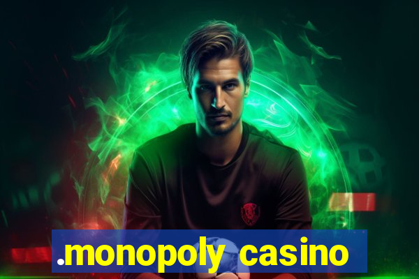 .monopoly casino