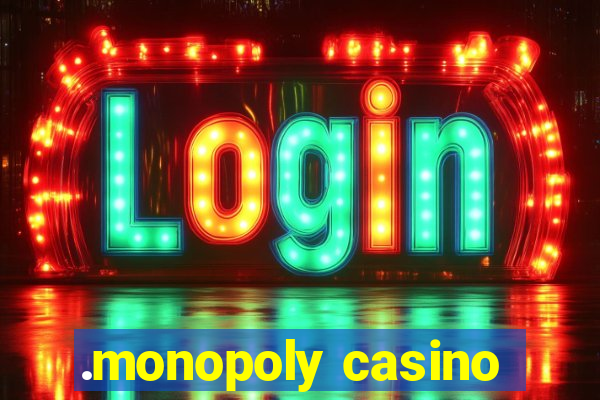 .monopoly casino