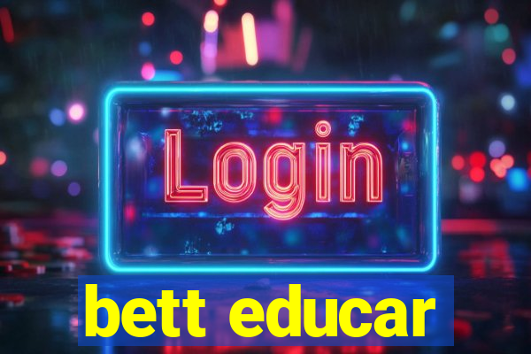 bett educar