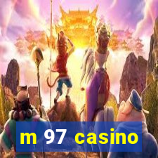 m 97 casino