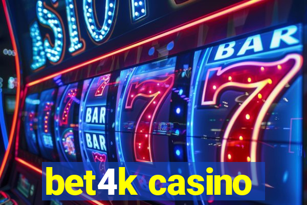 bet4k casino