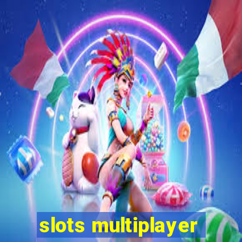 slots multiplayer