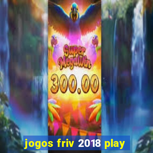 jogos friv 2018 play