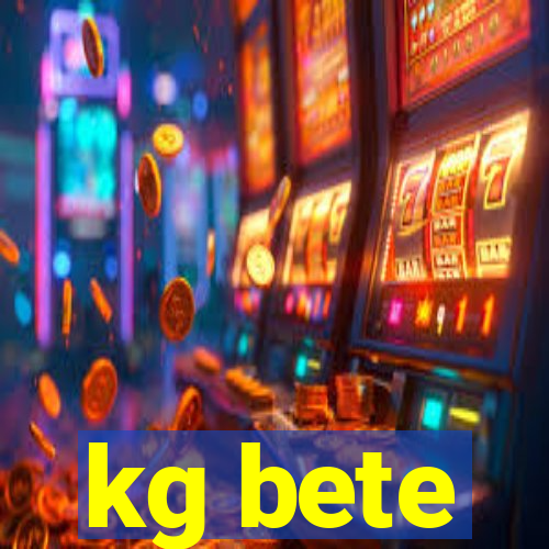 kg bete