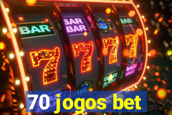 70 jogos bet