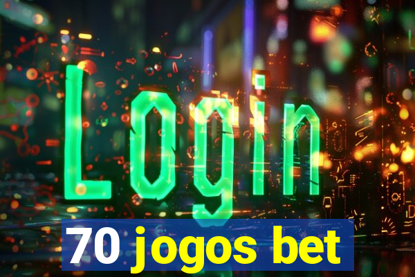 70 jogos bet