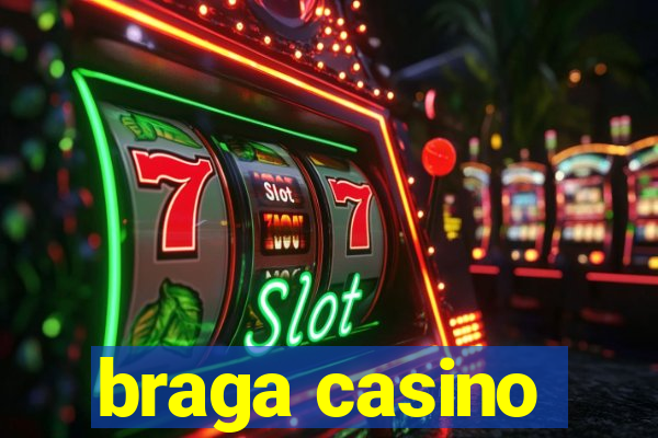 braga casino