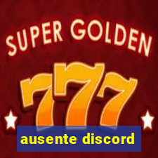 ausente discord