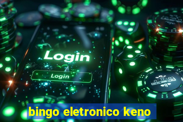 bingo eletronico keno