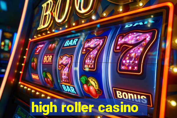 high roller casino