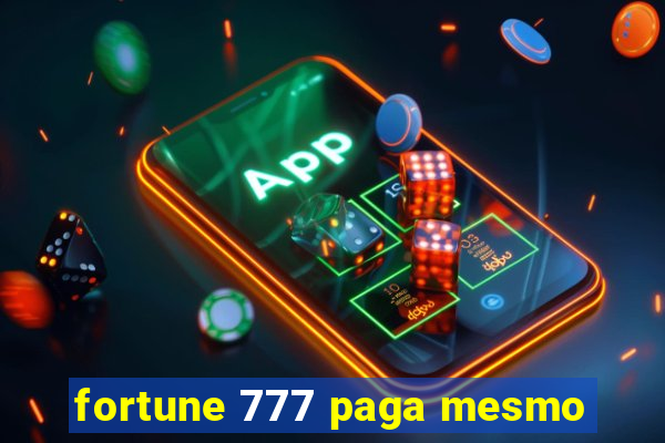 fortune 777 paga mesmo