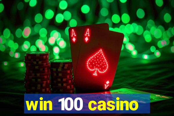 win 100 casino