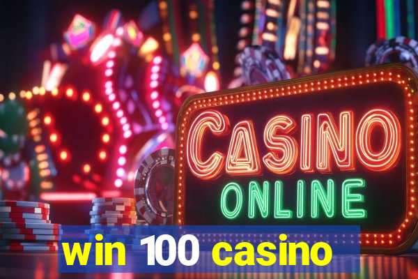 win 100 casino