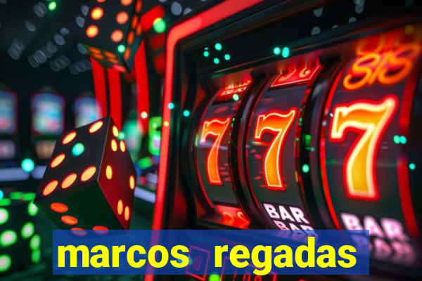 marcos regadas filho fortuna