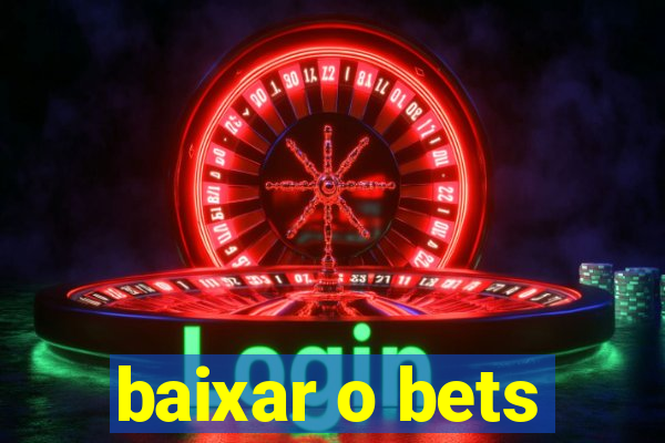 baixar o bets