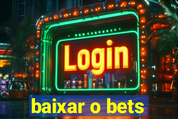 baixar o bets