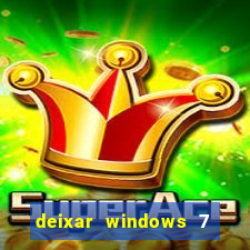 deixar windows 7 mais rapido