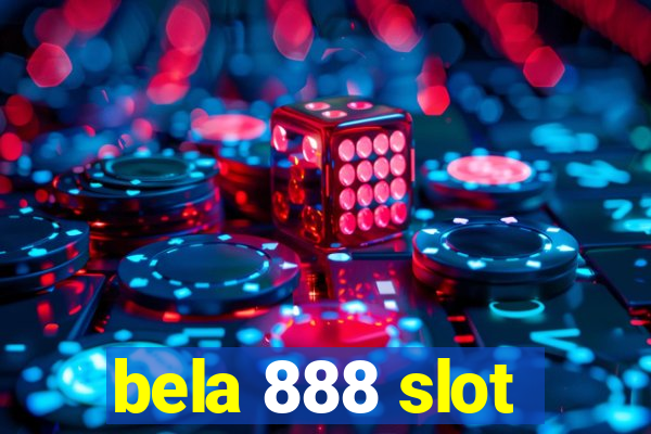 bela 888 slot