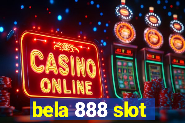 bela 888 slot