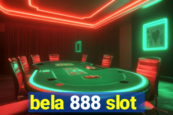 bela 888 slot